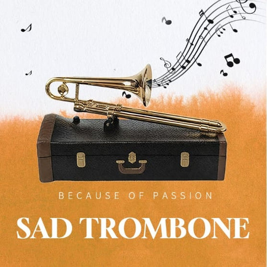 Sad Trombone/Tiny Violin